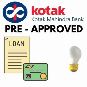 Kotak Mahindra Bank pre approved Loan